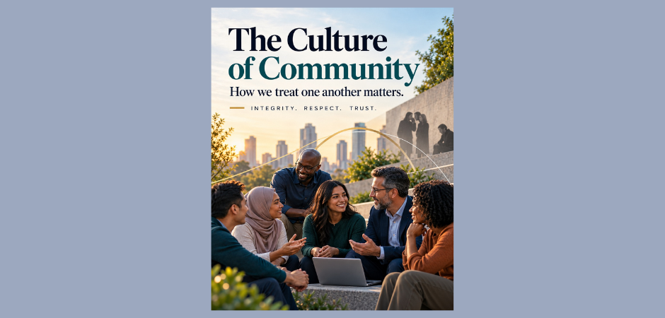 Diverse group of professionals engaged in a friendly outdoor discussion against a city skyline, with subtle background silhouettes suggesting gossip and exclusion. Text reads, “The Culture of Community. How we treat one another matters. Integrity. Respect. Trust.”